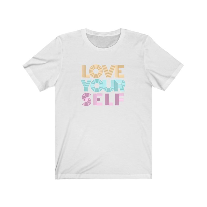 Love Your Self - Unisex Jersey Short Sleeve Tee
