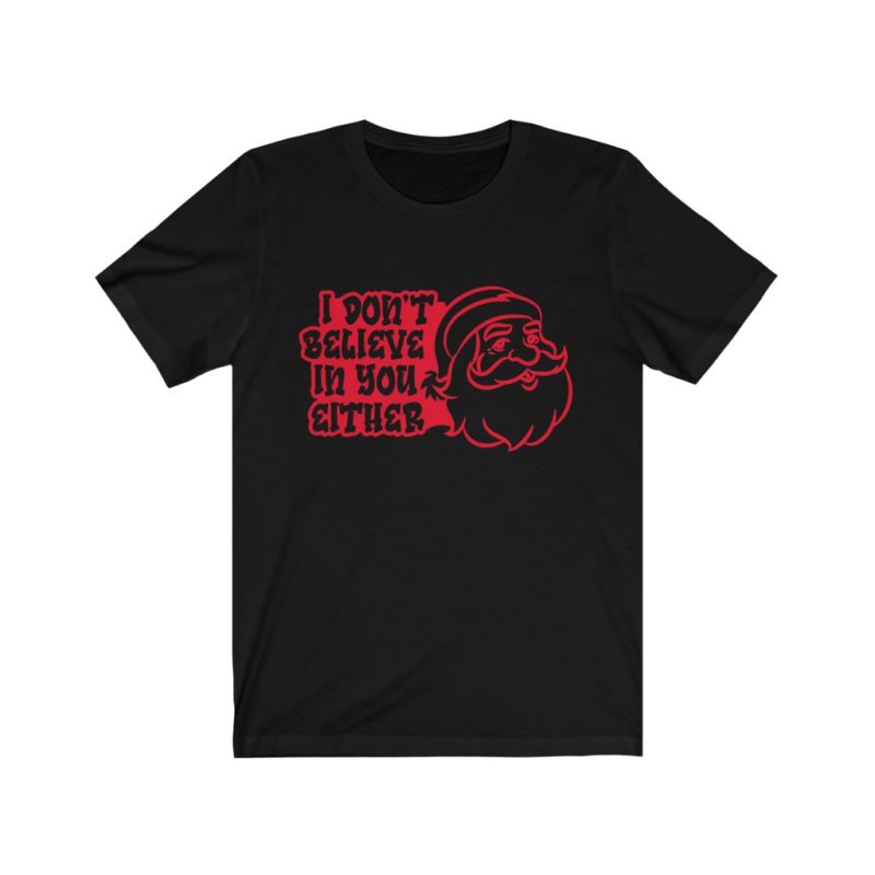 I don't believe in you either - Unisex Jersey Short Sleeve Tee - Image 2