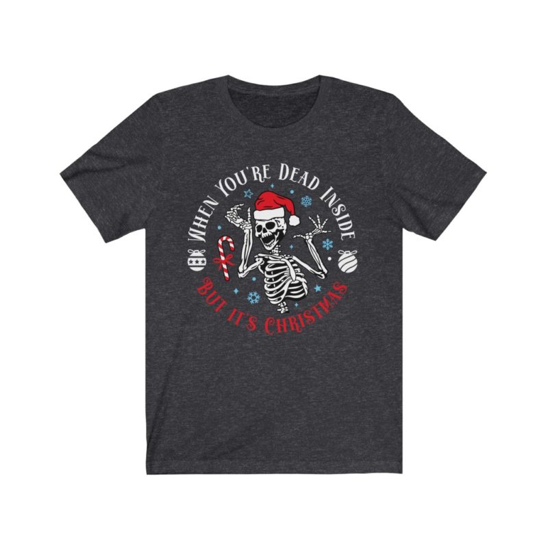 When You're Dead Inside, But It's Christmas - Unisex Jersey Short Sleeve Tee - Image 3