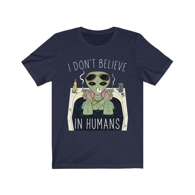 Trippy dope alien, I Don't Believe In Humans - Unisex Jersey Short Sleeve Tee - Image 7