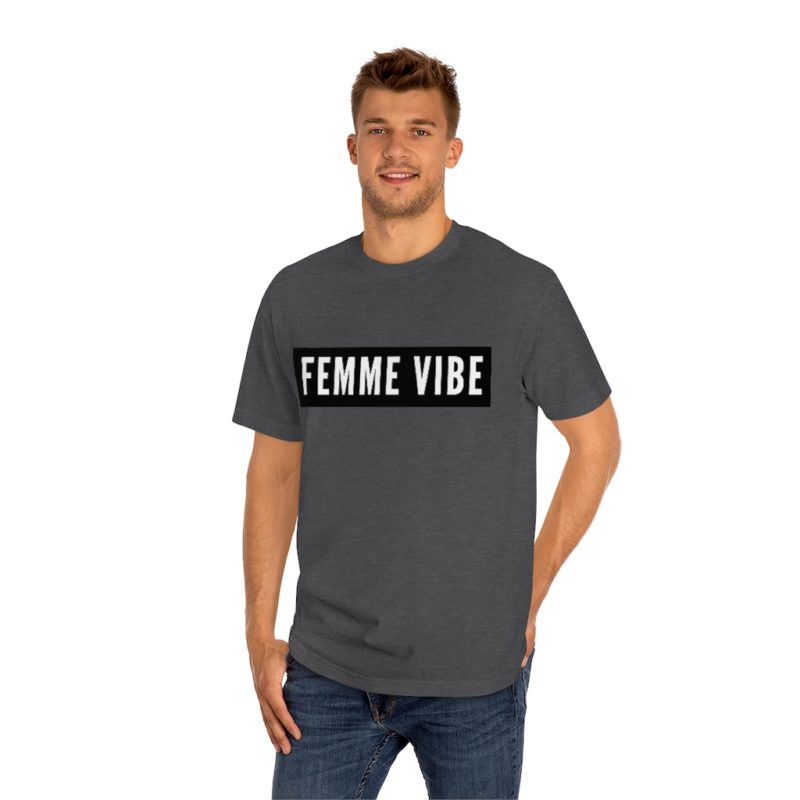 FEMME VIBE - Unisex Classic Tee - Image 11