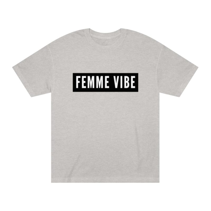FEMME VIBE - Unisex Classic Tee - Image 6