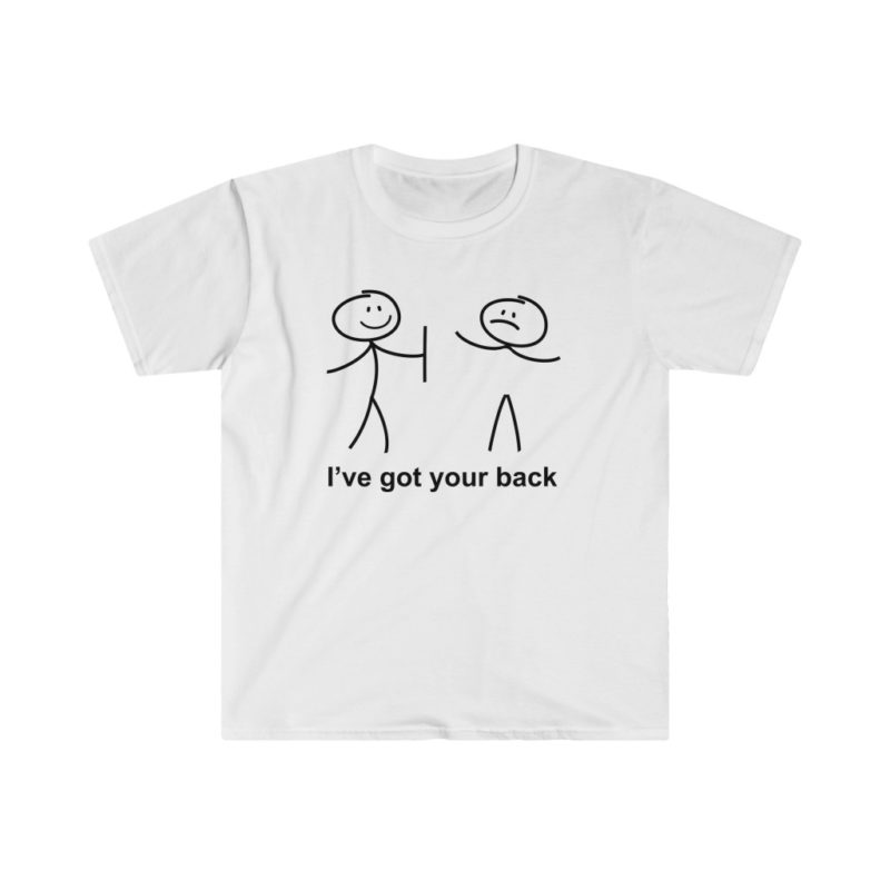 I've Got Your Back - Unisex Softstyle T-Shirt