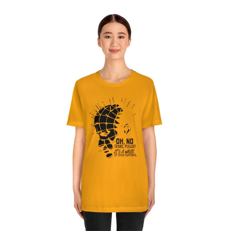 Oh No No Tears Please - Unisex Jersey Short Sleeve Tee - Image 14