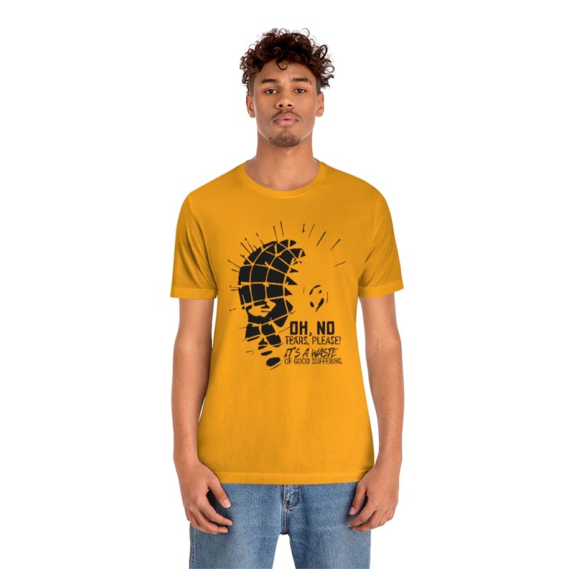 Oh No No Tears Please - Unisex Jersey Short Sleeve Tee - Image 15