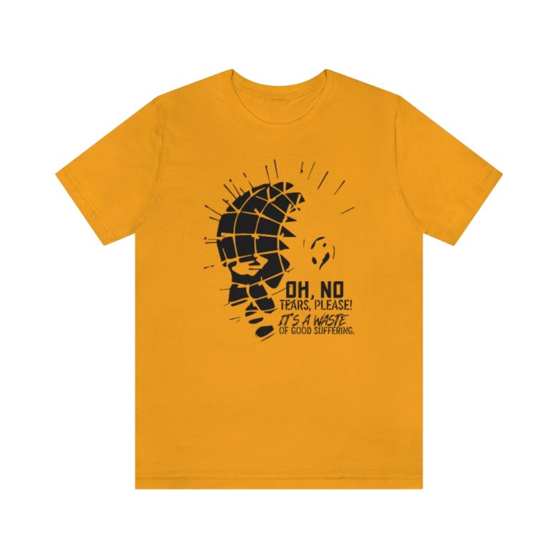Oh No No Tears Please - Unisex Jersey Short Sleeve Tee - Image 13