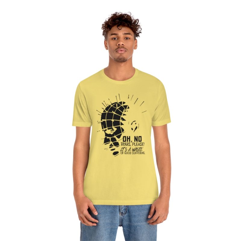 Oh No No Tears Please - Unisex Jersey Short Sleeve Tee - Image 18