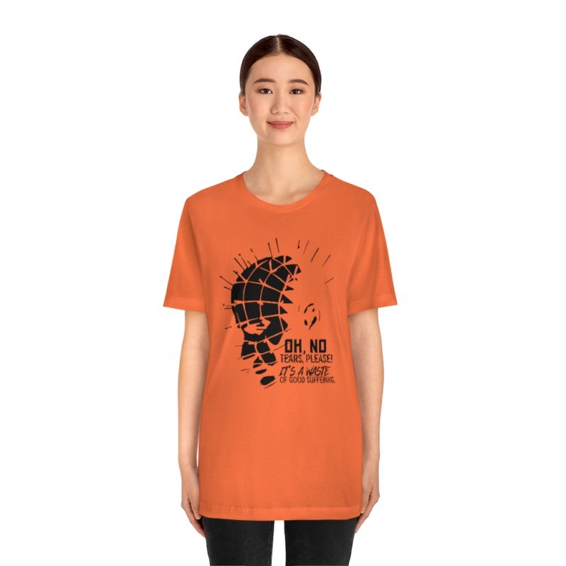 Oh No No Tears Please - Unisex Jersey Short Sleeve Tee - Image 11