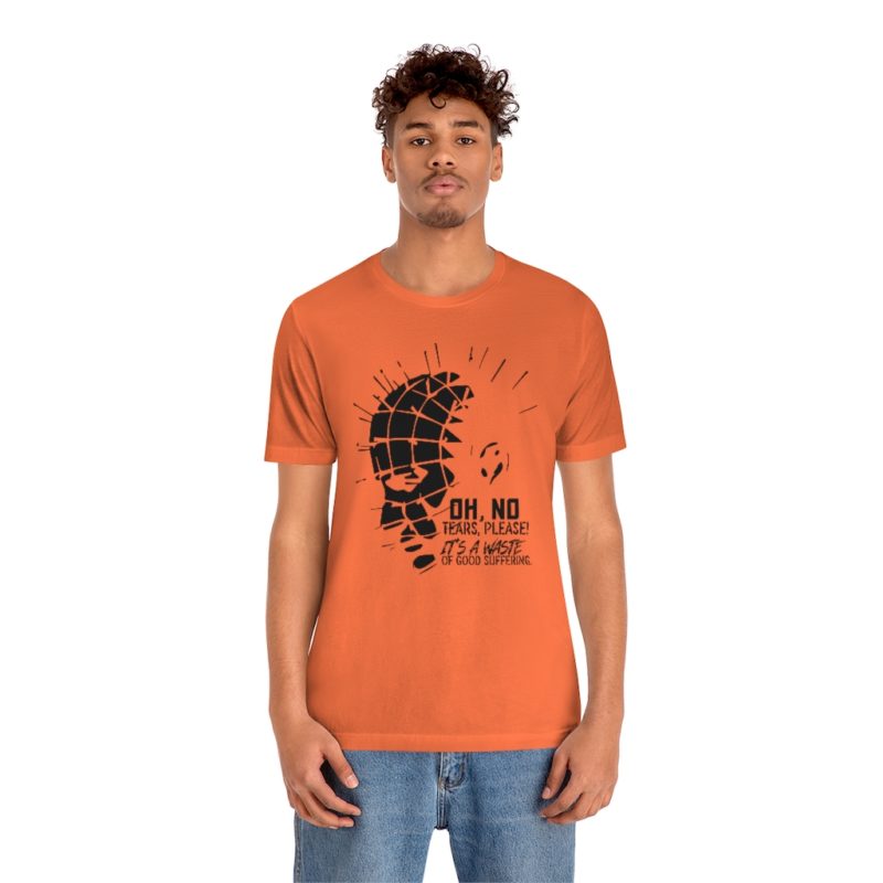 Oh No No Tears Please - Unisex Jersey Short Sleeve Tee - Image 12