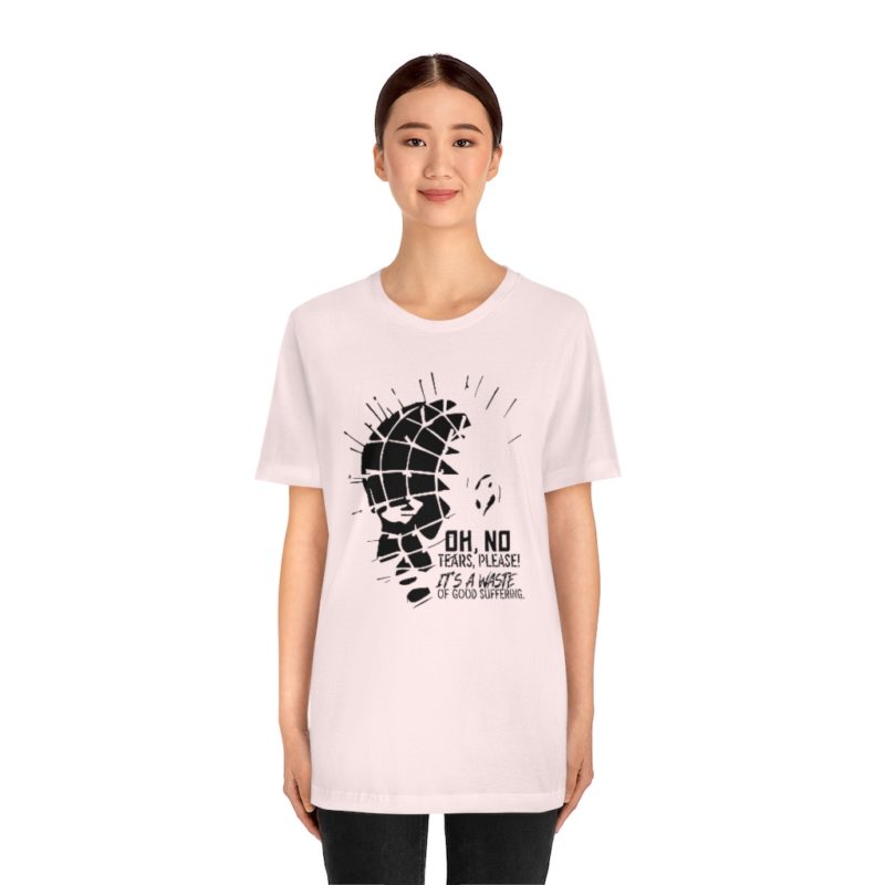 Oh No No Tears Please - Unisex Jersey Short Sleeve Tee - Image 8