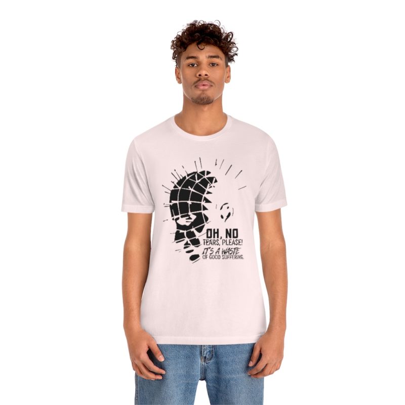 Oh No No Tears Please - Unisex Jersey Short Sleeve Tee - Image 9