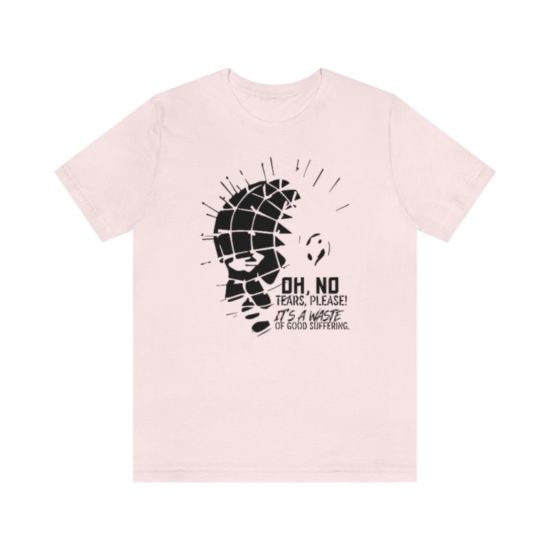 Oh No No Tears Please - Unisex Jersey Short Sleeve Tee - Image 7