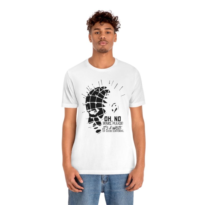 Oh No No Tears Please - Unisex Jersey Short Sleeve Tee - Image 6