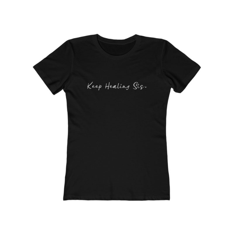 Keep Healing Sis - Women's The Boyfriend Tee