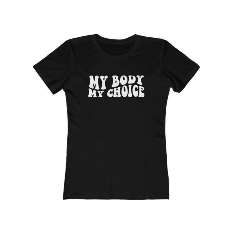 My Body My Choice - Women's The BF Tee - Image 2