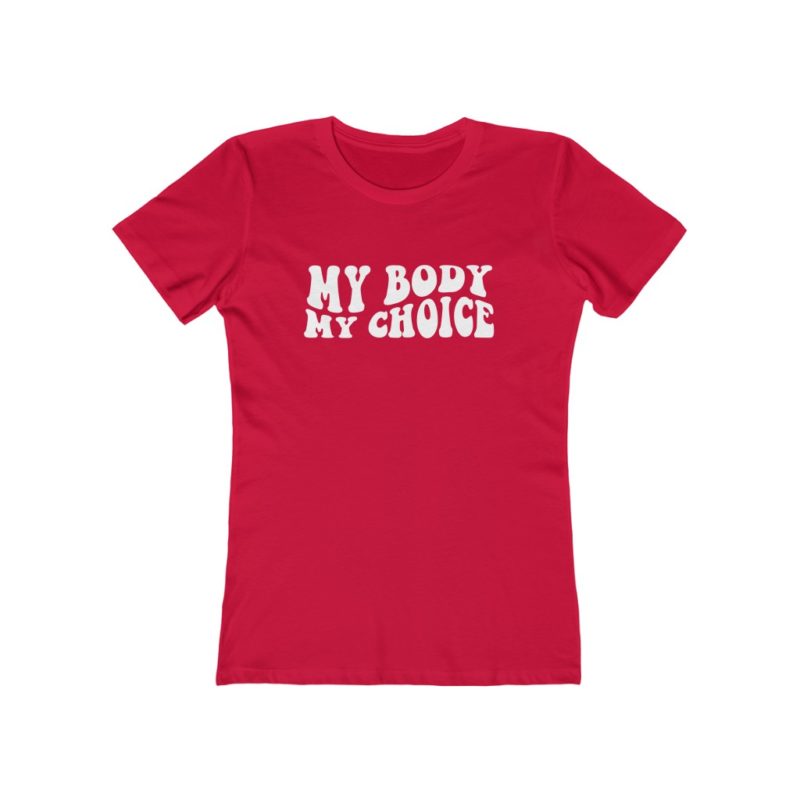 My Body My Choice - Women's The BF Tee - Image 5