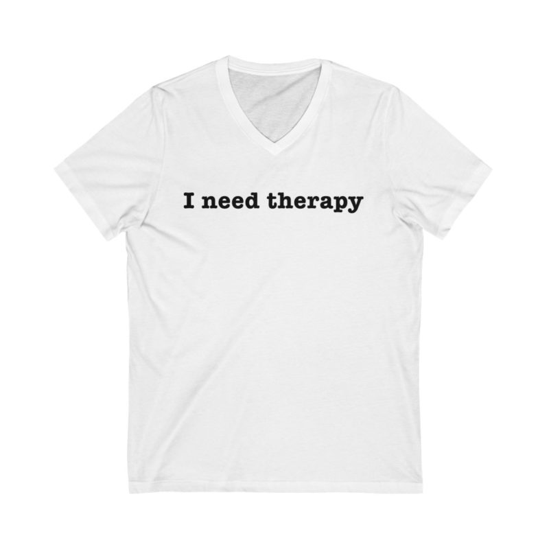 I need therapy - Unisex Jersey Short Sleeve Tee - Image 2
