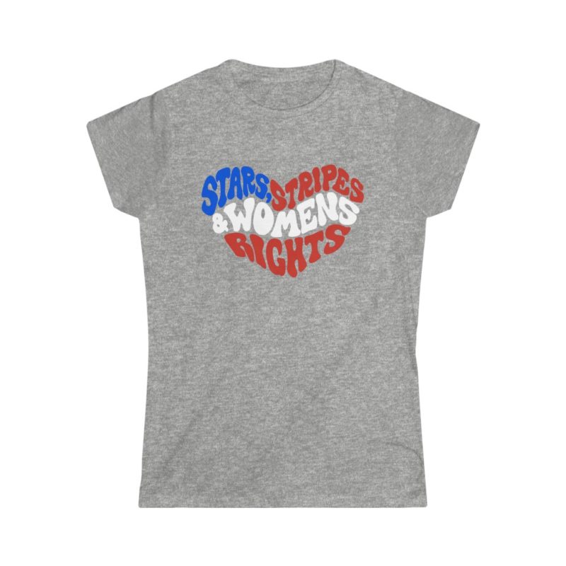 Stars, Stripes, Women's Rights Women's Softstyle Tee