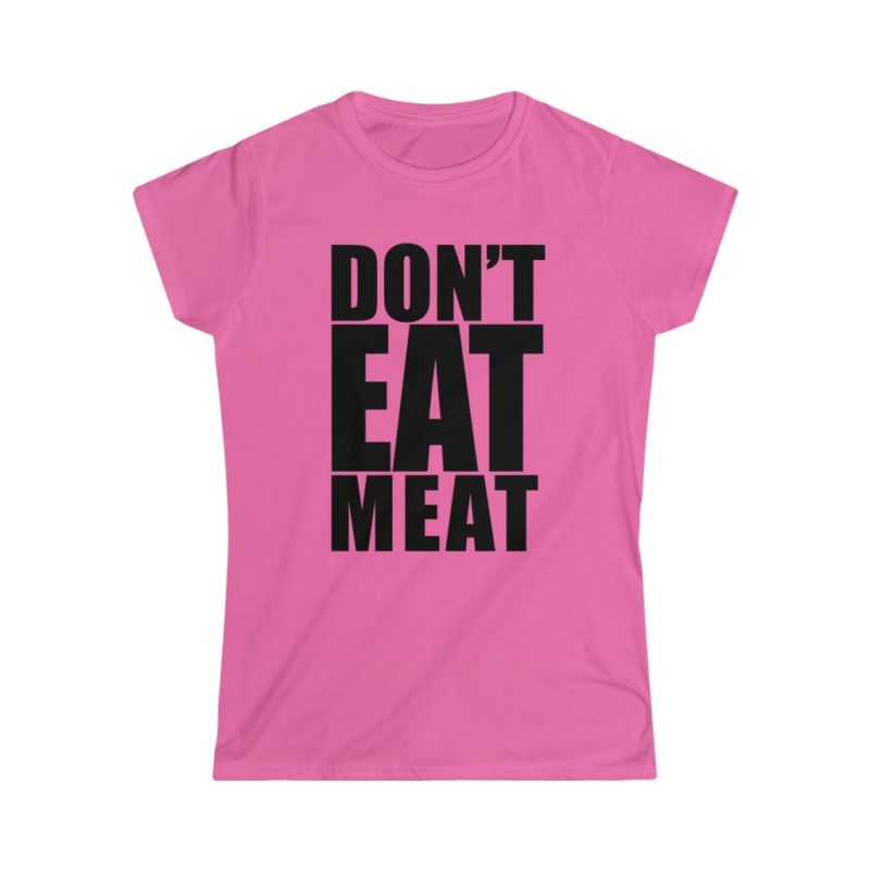 Don't Eat Meat - Women's Softstyle Tee - Image 3