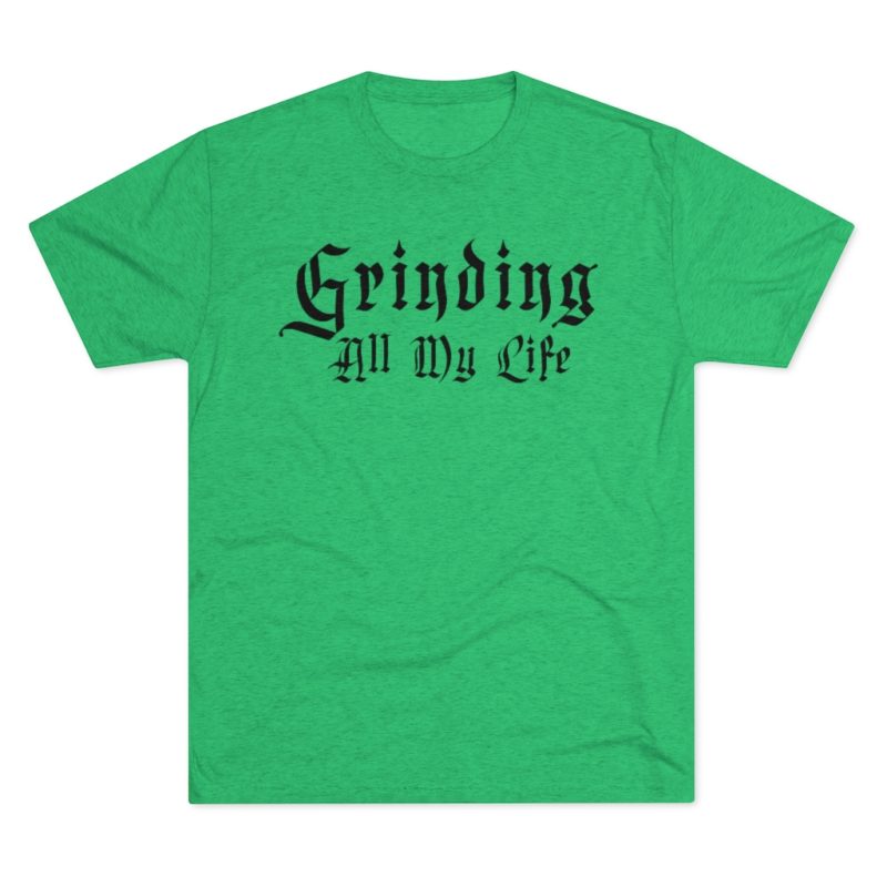 Grinding All My Life Unisex Tri-Blend Crew Tee - Image 12