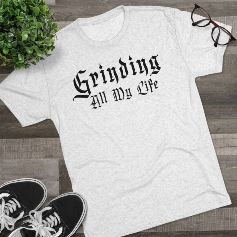 Grinding All My Life Unisex Tri-Blend Crew Tee - Image 7