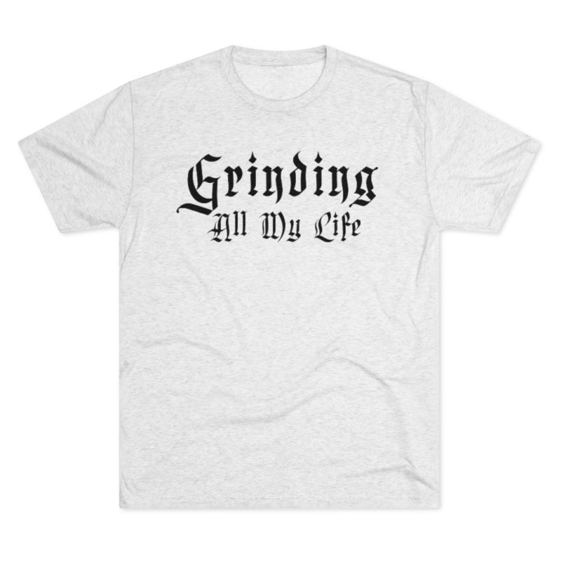 Grinding All My Life Unisex Tri-Blend Crew Tee - Image 6