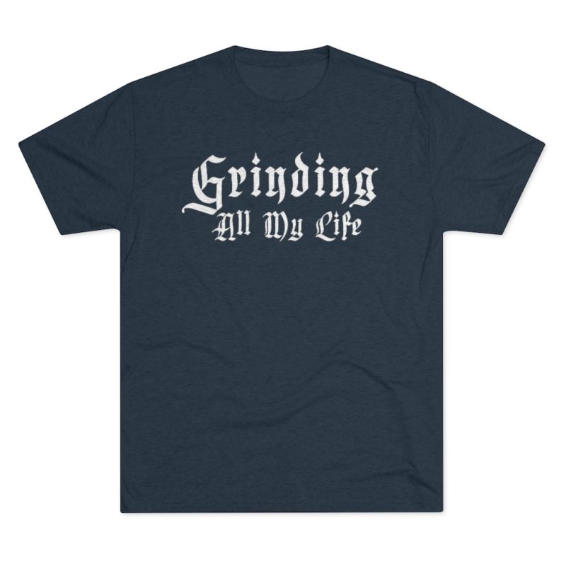 Grinding All My Life Unisex Tri-Blend Crew Tee - Image 18