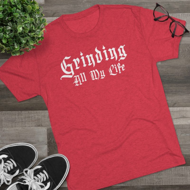Grinding All My Life Unisex Tri-Blend Crew Tee - Image 4