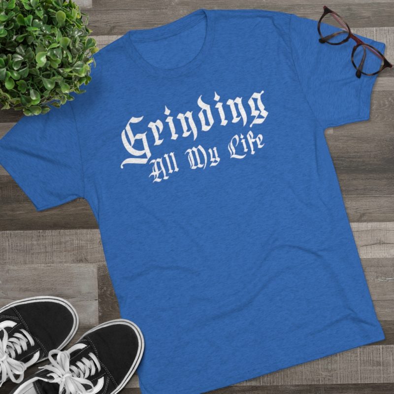 Grinding All My Life Unisex Tri-Blend Crew Tee - Image 16