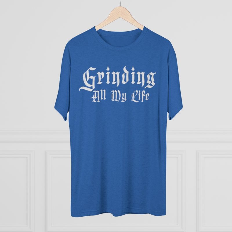 Grinding All My Life Unisex Tri-Blend Crew Tee - Image 17