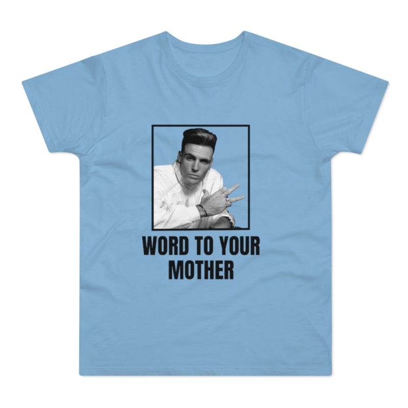 Word To Your Mother Single Jersey Men's T-shirt - Image 17