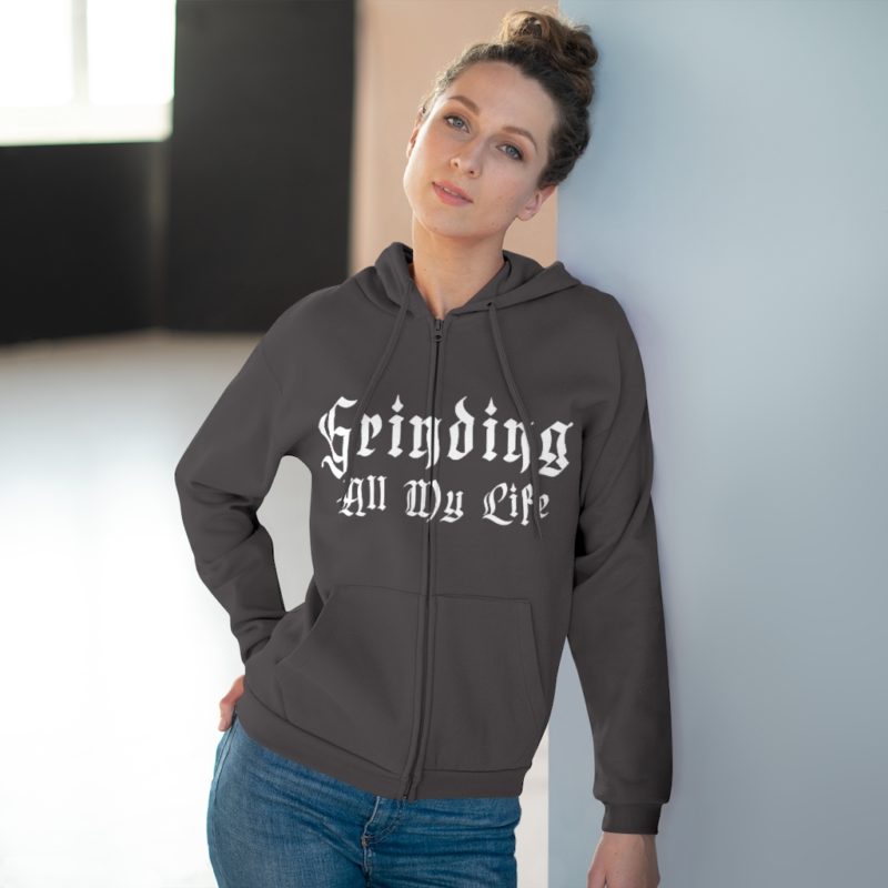 Grinding All My Life Unisex Hooded Zip Sweatshirt - Image 25