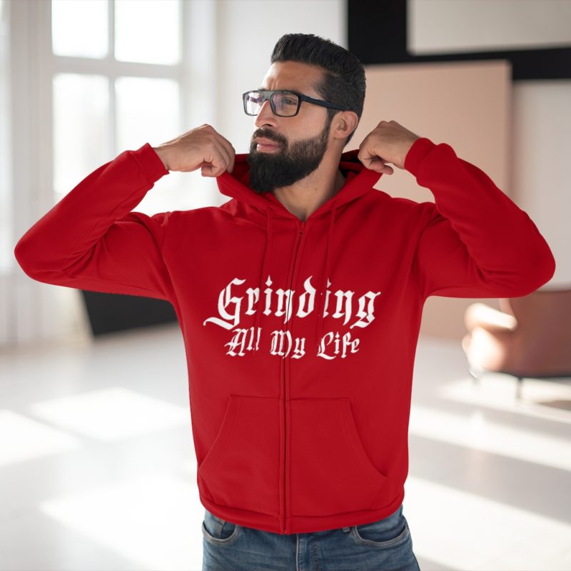 Grinding All My Life Unisex Hooded Zip Sweatshirt - Image 19