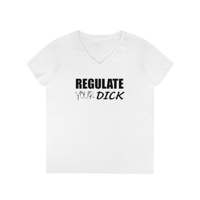 Regulate Your Dick - Ladies' V-Neck T-Shirt - Image 3