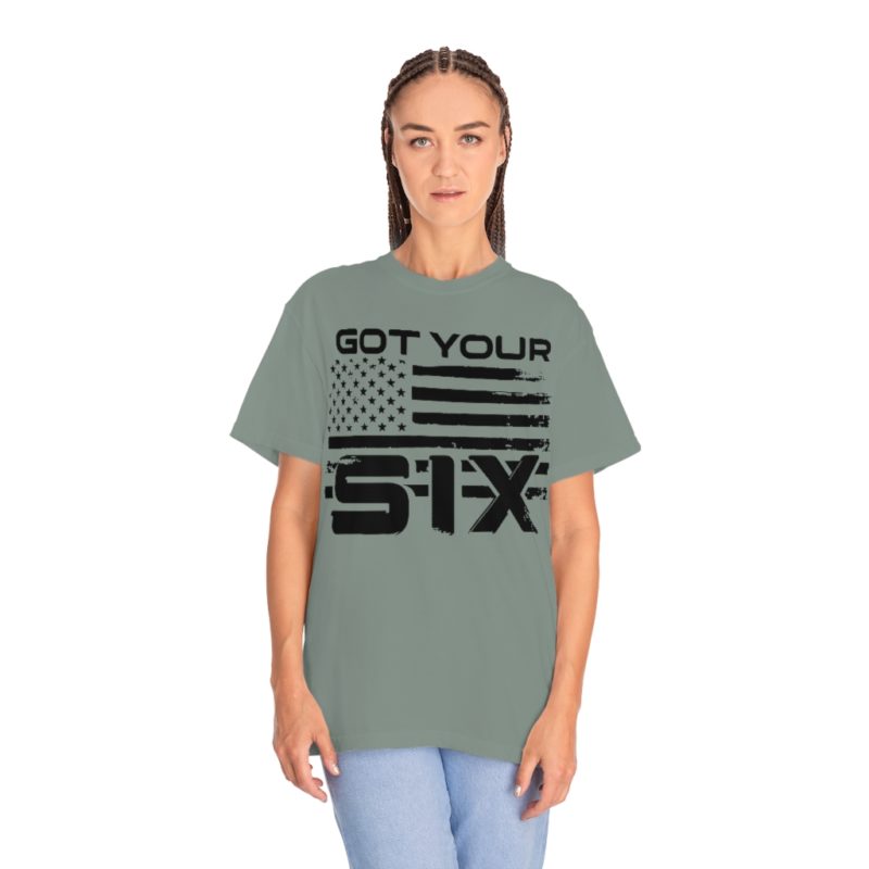Got Your Six (on the front) Unisex Garment-Dyed T-shirt - Image 7