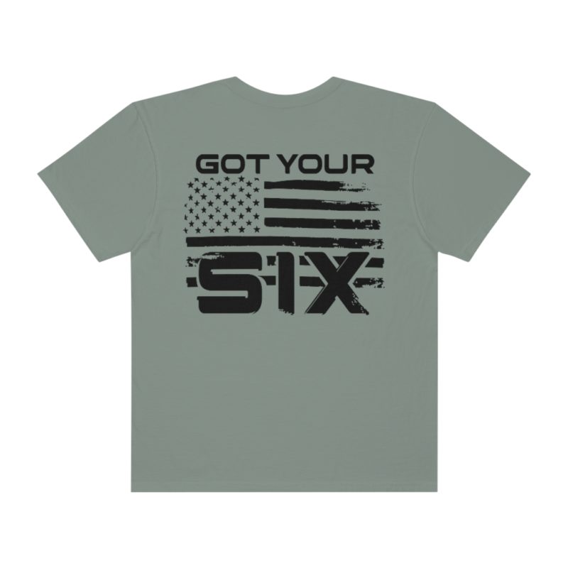 Got Your Six (on the back) Unisex Garment-Dyed T-shirt - Image 5