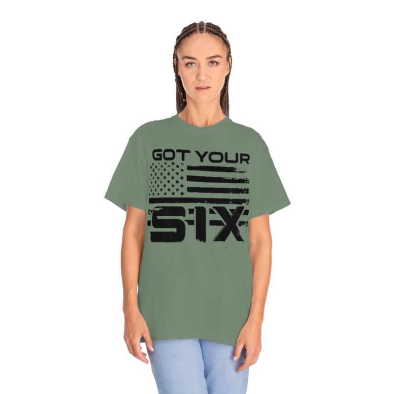 Got Your Six (on the front) Unisex Garment-Dyed T-shirt - Image 10