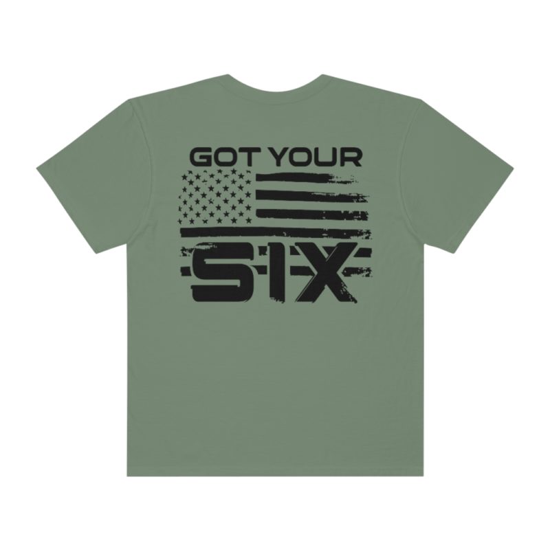 Got Your Six (on the back) Unisex Garment-Dyed T-shirt - Image 7
