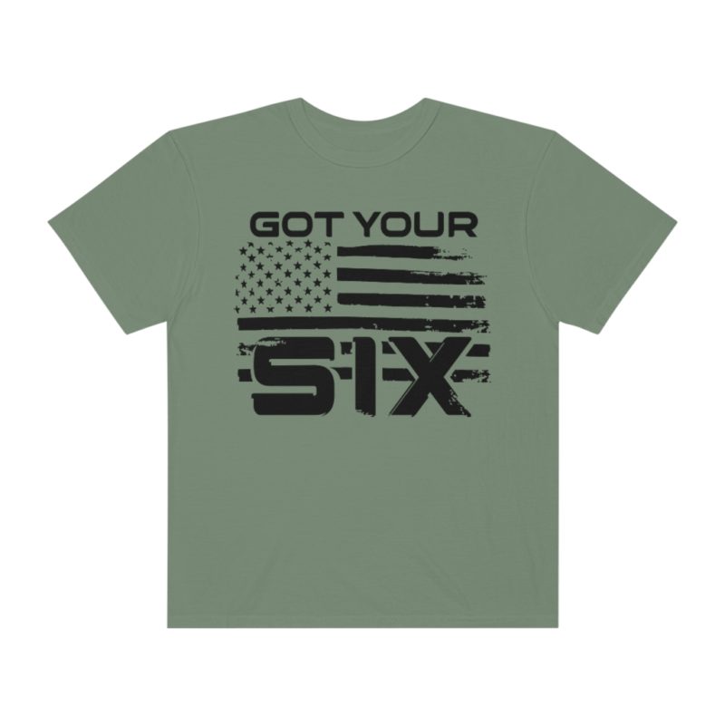 Got Your Six (on the front) Unisex Garment-Dyed T-shirt - Image 8