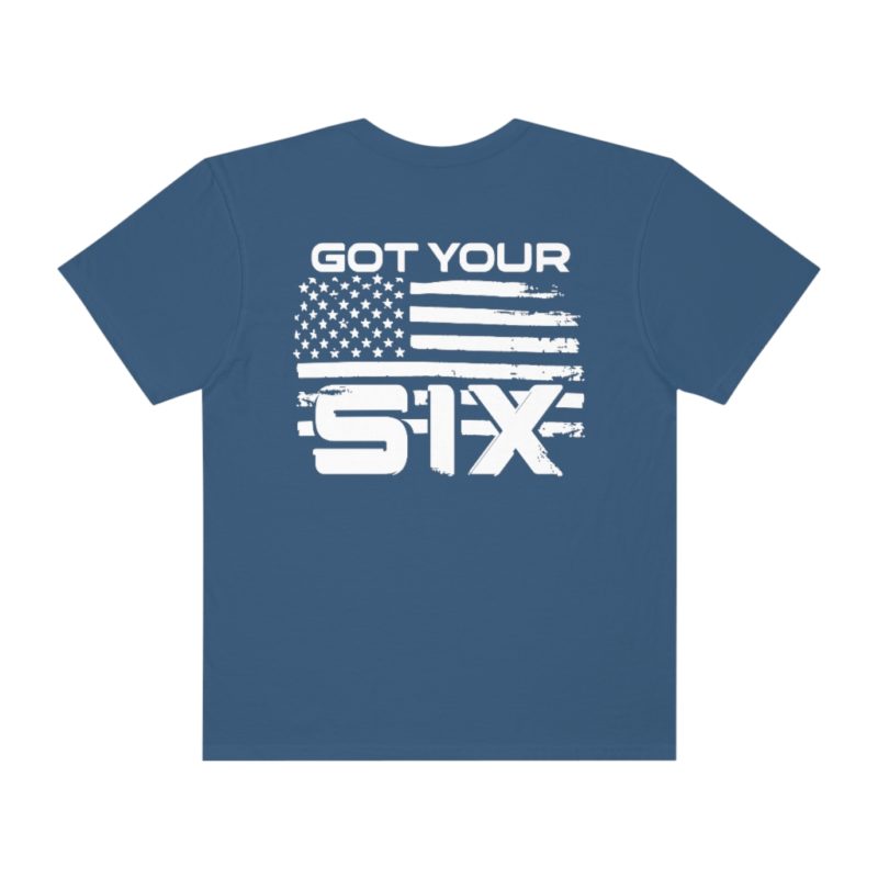 Got Your Six (on the back) Unisex Garment-Dyed T-shirt - Image 13