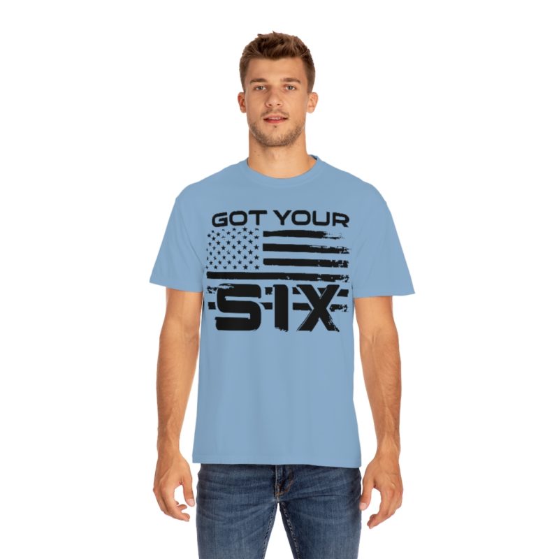 Got Your Six (on the front) Unisex Garment-Dyed T-shirt - Image 15