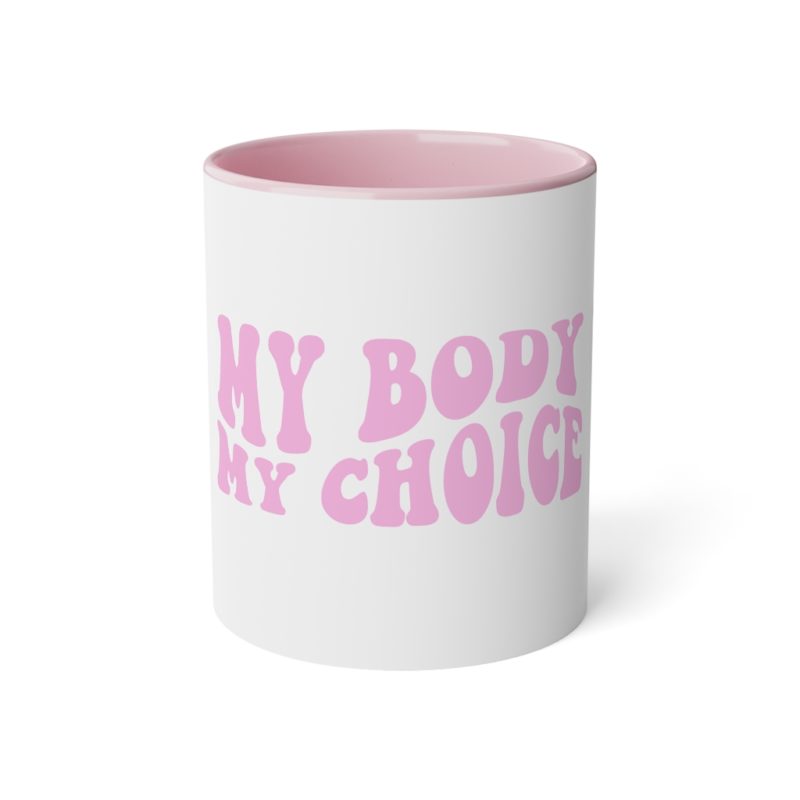 My Body My Choice White Accent Mug, 11oz - Image 11