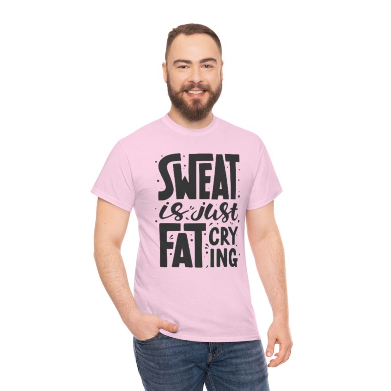 Sweat Is Just Fat Crying Unisex Heavy Cotton Tee - Image 54
