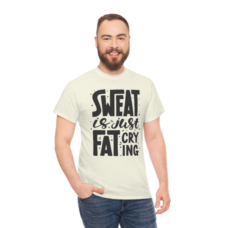 Sweat Is Just Fat Crying Unisex Heavy Cotton Tee - Image 29