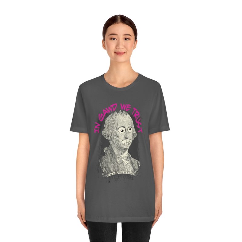 In Gawd We Trust - Unisex Jersey Short Sleeve Tee - Image 23