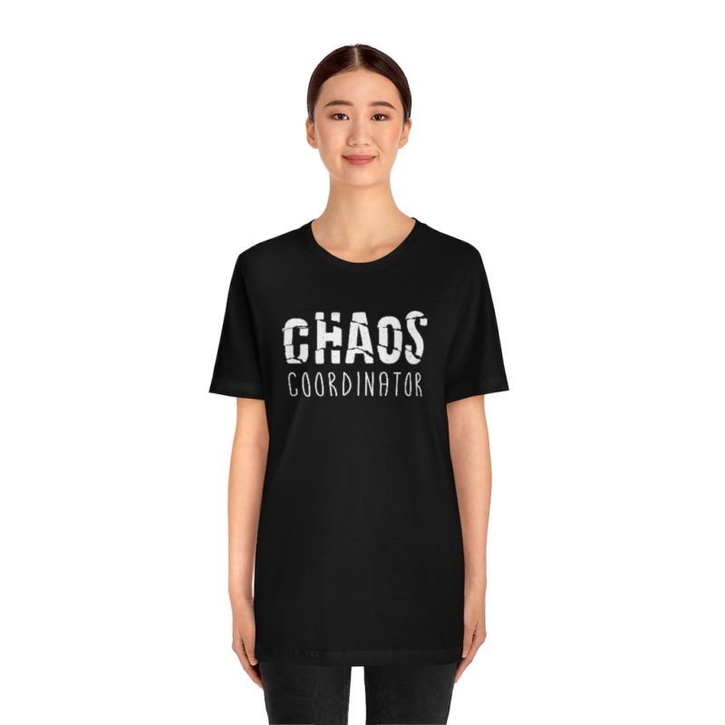 CHAOS COORDINATOR - Unisex Jersey Short Sleeve Tee - Image 11