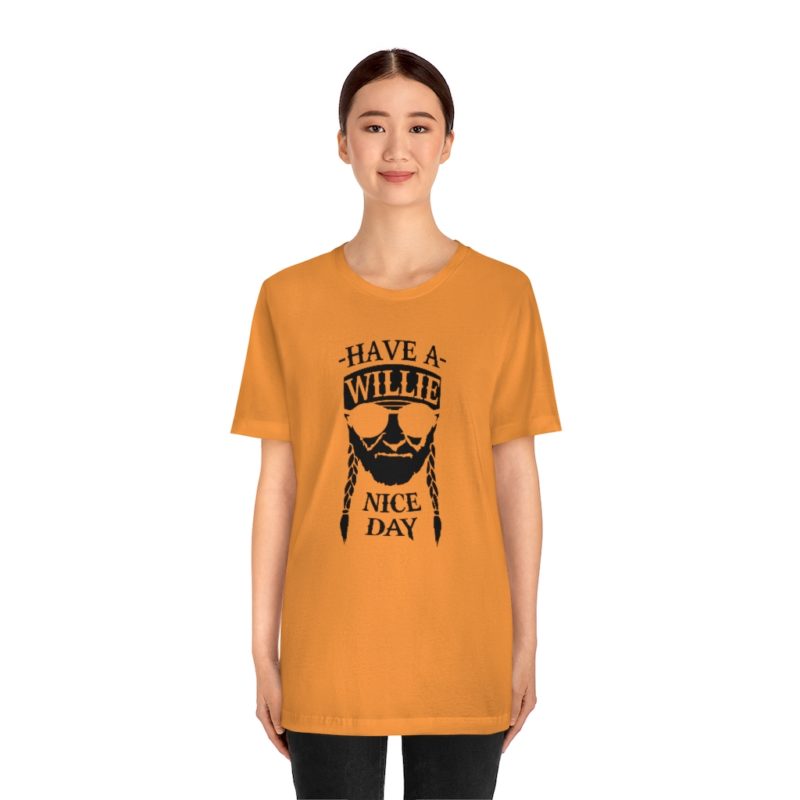 Have A Willie Nice Day - Unisex Jersey Short Sleeve Tee - Image 11