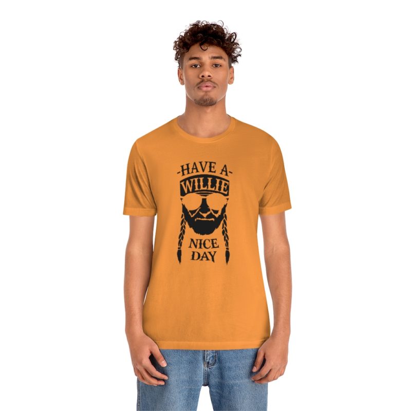 Have A Willie Nice Day - Unisex Jersey Short Sleeve Tee - Image 12