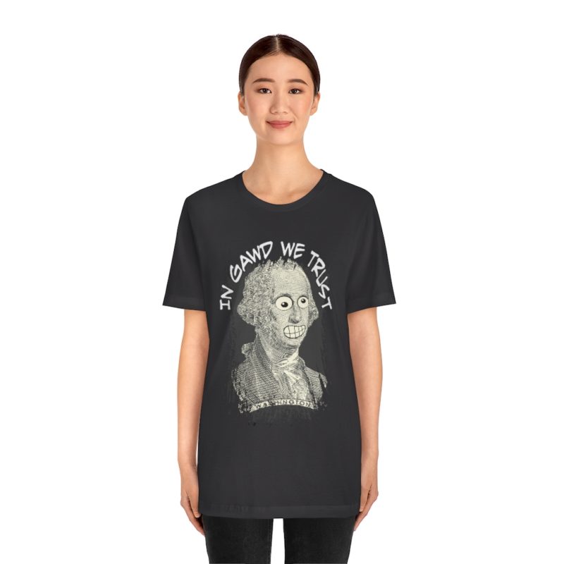 In Gawd We Trust - Unisex Jersey Short Sleeve Tee - Image 11