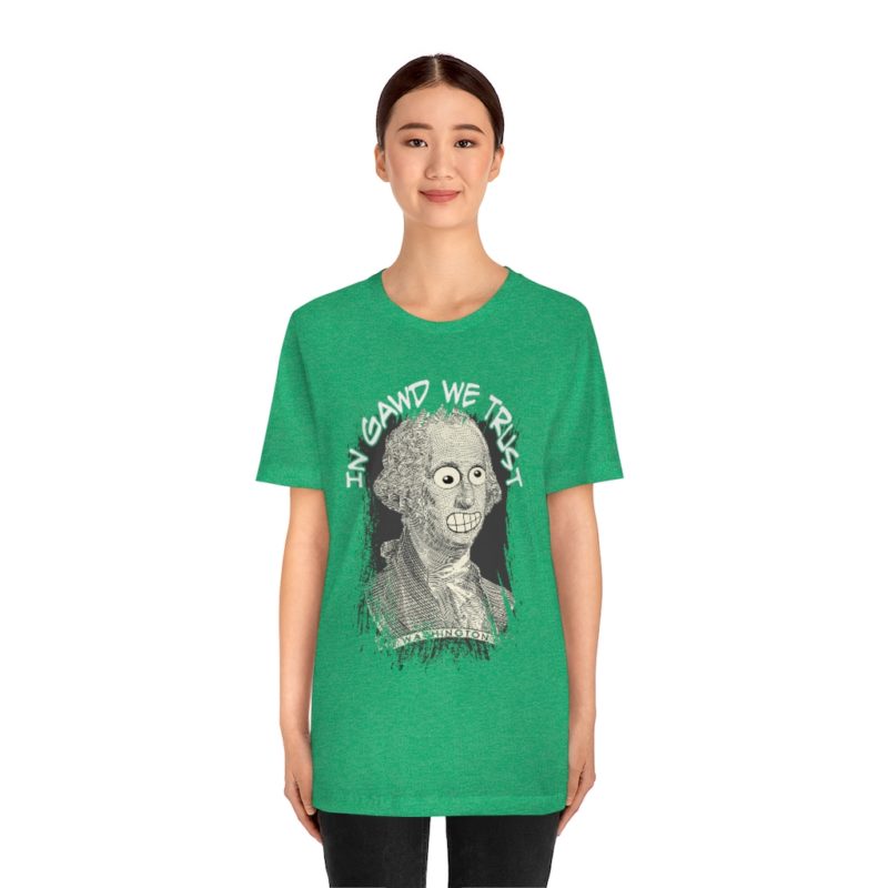 In Gawd We Trust - Unisex Jersey Short Sleeve Tee - Image 14
